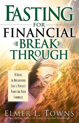 Бумажная книга «Fasting for Financial Breakthrough», автор Элмер Л. Таунс - фото №1