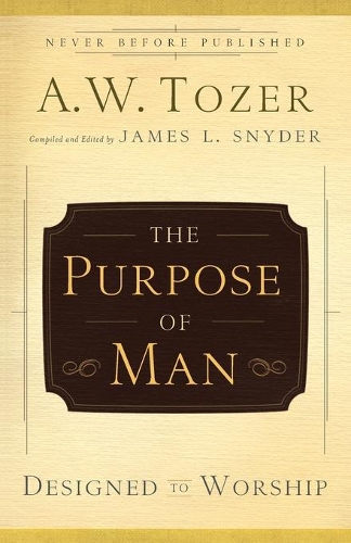 Паперова книга «The Purpose of Man – Designed to Worship», автор Ейден Вілсон Тозер - фото №1