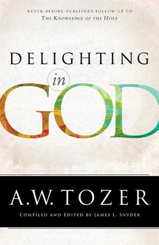 Паперова книга «Delighting in God», автор Ейден Вілсон Тозер - фото №1