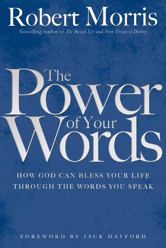 Паперова книга «The Power of Your Words», авторів Джек Хейфорд, Роберт Морріс - фото №1