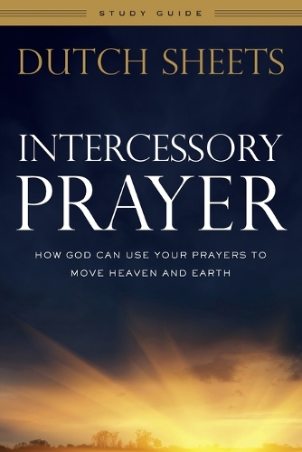 Бумажная книга «Intercessory Prayer Study Guide – How God Can Use Your Prayers to Move Heaven and Earth», автор Датч Шитс - фото №1