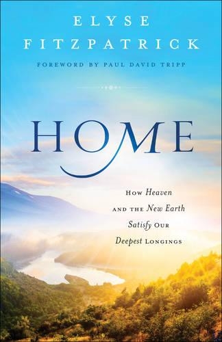 Бумажная книга «Home – How Heaven and the New Earth Satisfy Our Deepest Longings», автор Элисса Фицпатрик - фото №1