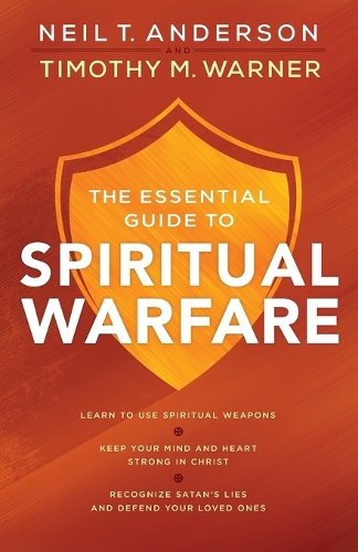[object Object] «The Essential Guide to Spiritual Warfare – Learn to Use Spiritual Weapons; Keep Your Mind and Heart Strong in Christ; Recognize Satan`s Lies a», автор Нил Т. Андерсон - фото №1