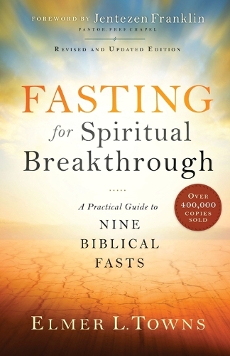 Бумажная книга «Fasting for Spiritual Breakthrough – A Practical Guide to Nine Biblical Fasts», авторов Элмер Л. Таунс, Джентсен Франклин - фото №1