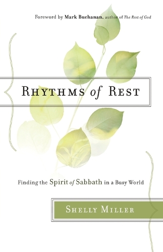 Паперова книга «Rhythms of Rest – Finding the Spirit of Sabbath in a Busy World», автор Шеллі Міллер - фото №1