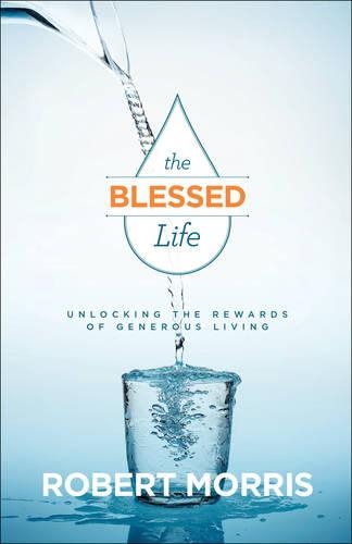 [object Object] «The Blessed Life – Unlocking the Rewards of Generous Living», авторов Джеймс Робисон, Роберт Моррис - фото №1