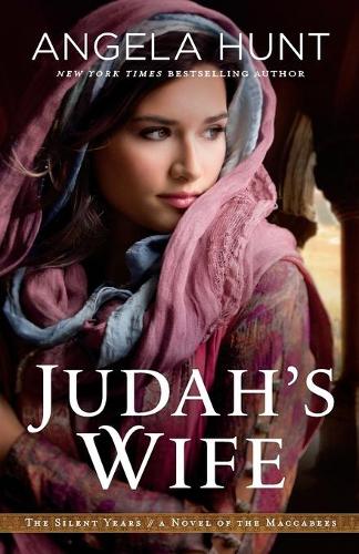 Бумажная книга «Judah`s Wife – A Novel of the Maccabees», автор Анжела Хант - фото №1