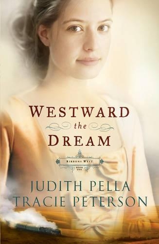 Бумажная книга «Westward the Dream», авторов Джудит Пелла, Трейси Петерсон - фото №1
