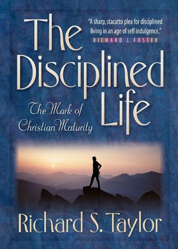 Бумажная книга «The Disciplined Life – The Mark of Christian Maturity», автор Ричард С. Тейлор - фото №1