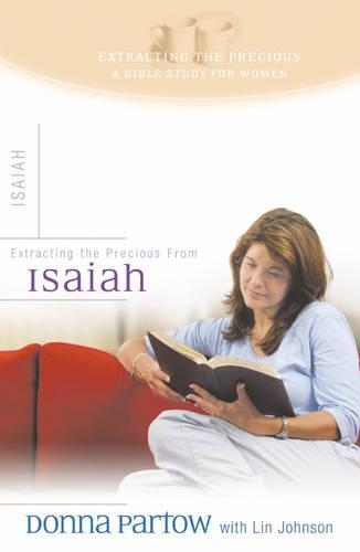 Бумажная книга «Extracting the Precious from Isaiah – A Bible Study for Women», авторов Донна Партоу, Лин Джонсон - фото №1