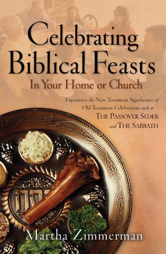 Бумажная книга «Celebrating Biblical Feasts – In Your Home or Church», автор Марта Г. Циммерман - фото №1