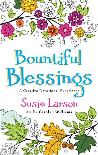 Бумажная книга «Bountiful Blessings – A Creative Devotional Experience», автор Кэролин Уильямс - фото №1