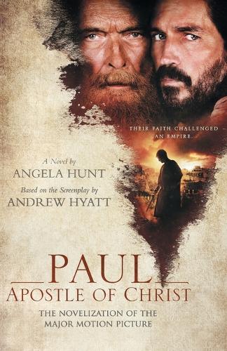 Паперова книга «Paul, Apostle of Christ – The Novelization of the Major Motion Picture», автор Анжела Хант - фото №1