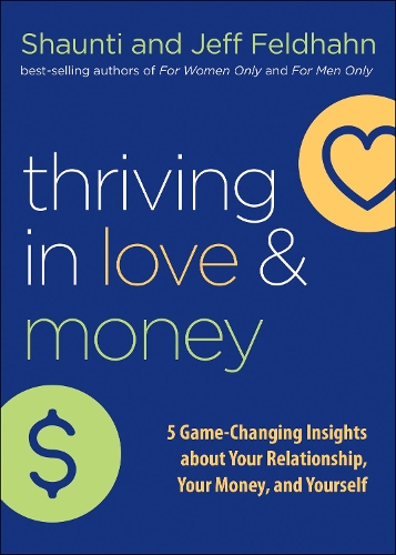 Бумажная книга «Thriving in Love and Money – 5 Game–Changing Insights about Your Relationship, Your Money, and Yourself», авторов Джефф Фельдхан, Шонти Фельдхан - фото №1