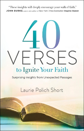 Бумажная книга «40 Verses to Ignite Your Faith – Surprising Insights from Unexpected Passages», автор Лори Полич Шорт - фото №1