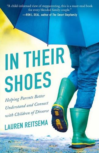 Бумажная книга «In Their Shoes – Helping Parents Better Understand and Connect with Children of Divorce», авторов Лорен Рейцема, Рон Дил - фото №1