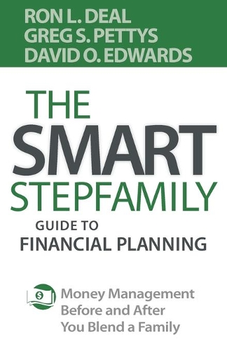 Бумажная книга «The Smart Stepfamily Guide to Financial Planning – Money Management Before and After You Blend a Family», авторов Дэвид О. Эдвардс, Грег С. Петтис, Рон Л. Дил - фото №1