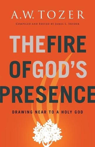 Паперова книга «The Fire of God's Presence: Drawing Near to a Holy God», автор Ейден Вілсон Тозер - фото №1