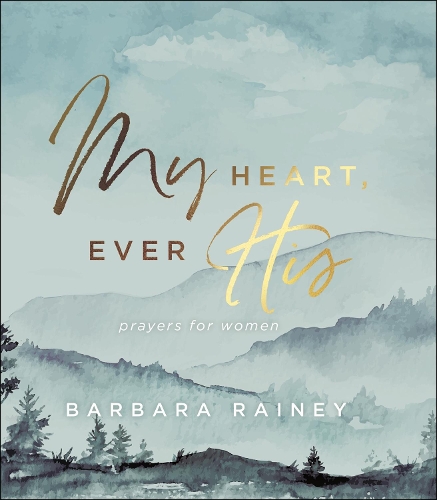 Бумажная книга «My Heart, Ever His: Prayers for Women», автор Барбара Рейни - фото №1