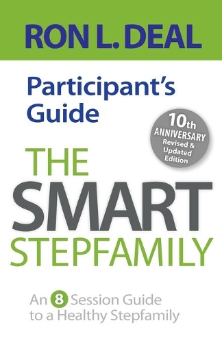 Бумажная книга «The Smart Stepfamily Participant`s Guide – An 8–Session Guide to a Healthy Stepfamily», автор Рон Л. Дил - фото №1