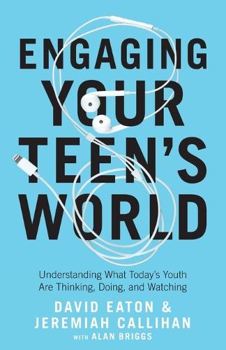 Бумажная книга «Engaging Your Teen`s World – Understanding What Today`s Youth Are Thinking, Doing, and Watching», авторов Алан Бриггс, Дэвид Итон - фото №1