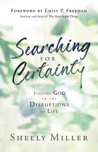 Паперова книга «Searching for Certainty: Finding God in the Disruptions of Life», автор Шеллі Міллер - фото №1