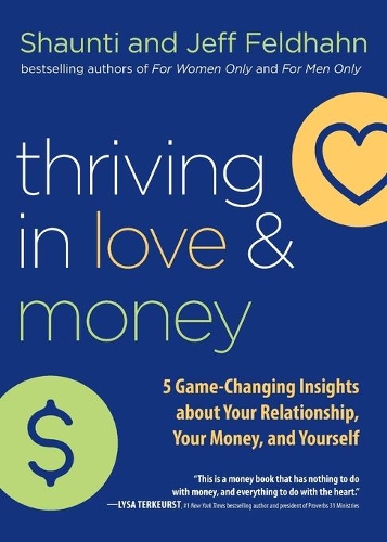 Паперова книга «Thriving in Love and Money: 5 Game-Changing Insights about Your Relationship, Your Money, and Yourself», авторів Джефф Фельдхан, Шонті Фельдган - фото №1