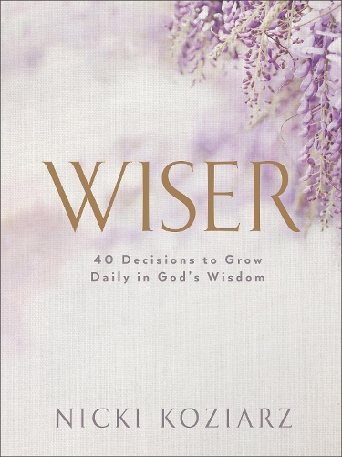 Бумажная книга «Wiser: 40 Decisions to Grow Daily in God's Wisdom», автор Ники Козьярц - фото №1