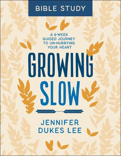 Паперова книга «Growing Slow Bible Study – A 6–Week Guided Journey to Un–Hurrying Your Heart», автор Дженніфер Дьюкс Лі - фото №1