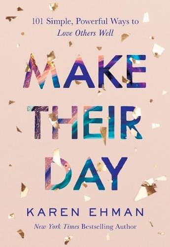 Бумажная книга «Make Their Day – 101 Simple, Powerful Ways to Love Others Well», автор Карен Эхман - фото №1