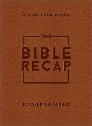 Бумажная книга «The Bible Recap – A One–Year Guide to Reading and Understanding the Entire Bible, Deluxe Edition – Brown Imitation Leather», автор Тара-Ли Коббл - фото №1