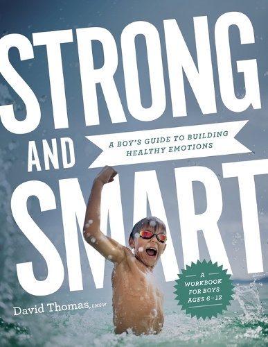 Бумажная книга «Strong and Smart – A Boy`s Guide to Building Healthy Emotions», автор Дэвид Томас - фото №1