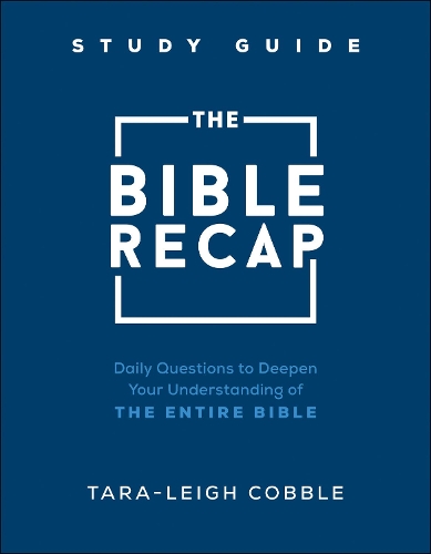 Бумажная книга «The Bible Recap Study Guide – Daily Questions to Deepen Your Understanding of the Entire Bible», автор Тара-Ли Коббл - фото №1