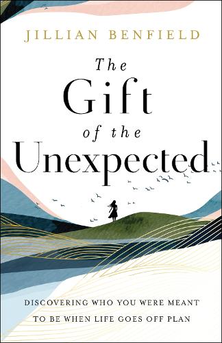 Бумажная книга «The Gift of the Unexpected – Discovering Who You Were Meant to Be When Life Goes Off Plan», автор Джиллиан Бенфилд - фото №1