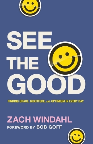 Паперова книга «See the Good – Finding Grace, Gratitude, and Optimism in Every Day», авторів Боб Гофф, Зак Віндаль - фото №1