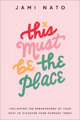 Бумажная книга «This Must Be the Place – Following the Breadcrumbs of Your Past to Discover Your Purpose Today», автор Джейми Нато - фото №1
