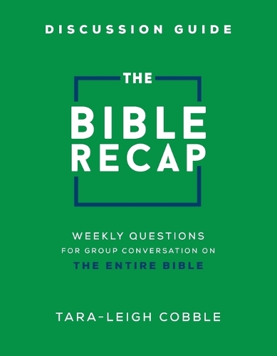 Паперова книга «The Bible Recap Discussion Guide – Weekly Questions for Group Conversation on the Entire Bible», автор Тара-Лі Коббл - фото №1