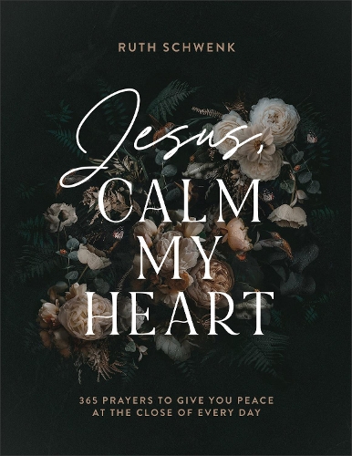 Бумажная книга «Jesus, Calm My Heart – 365 Prayers to Give You Peace at the Close of Every Day», автор Рут Швенк - фото №1