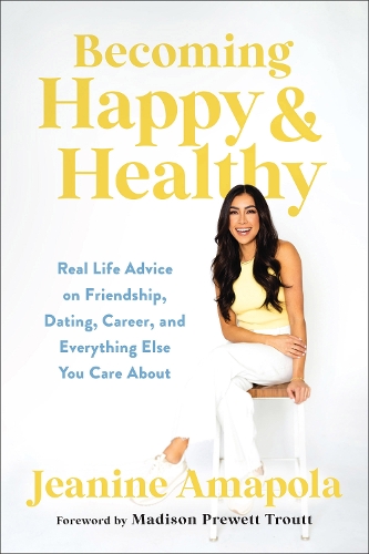 Бумажная книга «Becoming Happy & Healthy: Real Life Advice on Friendship, Dating, Career, and Everything Else You Care About», автор Жанин Амапола - фото №1