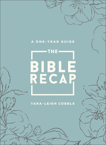 Бумажная книга «The Bible Recap – A One–Year Guide to Reading and Understanding the Entire Bible, Deluxe Edition – Sage Floral Imitation Leather», автор Тара-Ли Коббл - фото №1