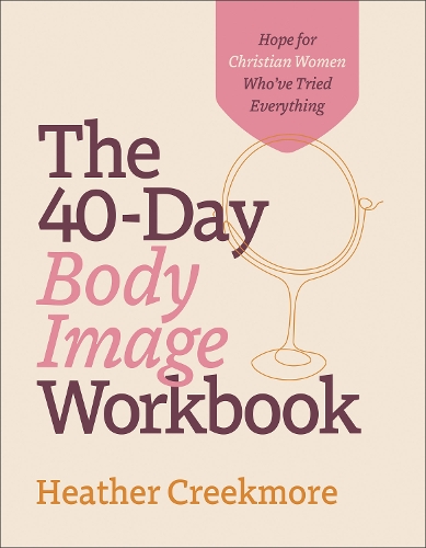 Бумажная книга «The 40–Day Body Image Workbook – Hope for Christian Women Who`ve Tried Everything», автор Хизер Крикмор - фото №1