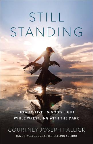 Бумажная книга «Still Standing: How to Live in God's Light While Wrestling with the Dark», автор Кортни Джозеф Фаллик - фото №1