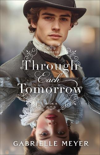 Бумажная книга «Through Each Tomorrow», автор Габриэль Мейер - фото №1