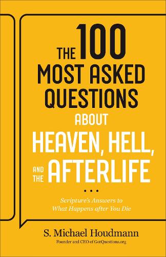 Бумажная книга «The 100 Most Asked Questions about Heaven, Hell, and the Afterlife: Scripture's Answers to What Happens after You Die», автор Шей Майкл Хаудман - фото №1