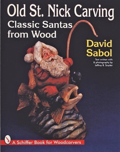 Бумажная книга «Old St. Nick Carving: Classic Santas from Wood», автор Дэвид Сабол - фото №1