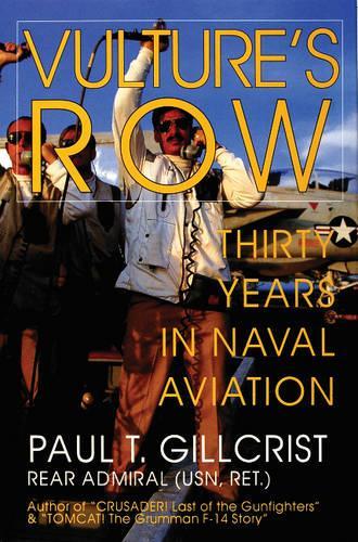 Бумажная книга «Vulture's Row: Thirty Years in Naval Aviation», автор Пол Т. Гиллкрист - фото №1