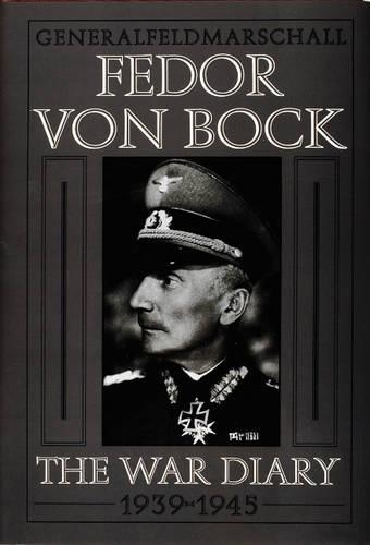 Бумажная книга «Generalfeldmarschall Fedor von Bock: The War Diary 1939-1945», автор Клаус Герберт - фото №1