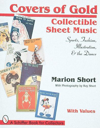 Паперова книга «Covers of Gold: Collectible Sheet Music--Sports, Fashion, Illustration, & Dance», автор Маріон Шорт - фото №1