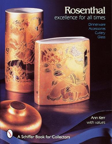 Бумажная книга «Rosenthal, Excellence for All Times: Dinnerware, Accessories, Cutlery, Glass», автор Энн Керр - фото №1