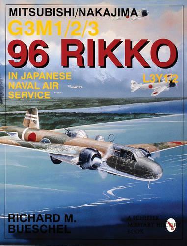 Бумажная книга «Mitsubishi/Nakajima G3M1/2/3 96 Rikko L3Y1/2 in Japanese Naval Air Service», автор Ричард М. Бушель - фото №1